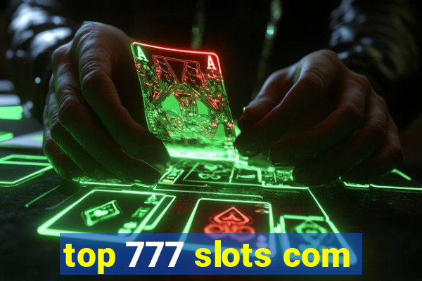 top 777 slots com